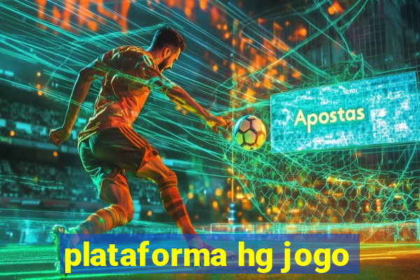 plataforma hg jogo