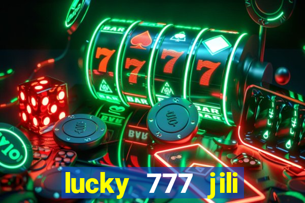 lucky 777 jili online casino