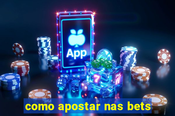 como apostar nas bets