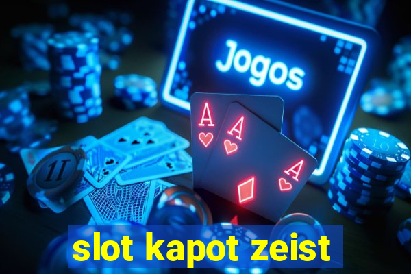 slot kapot zeist