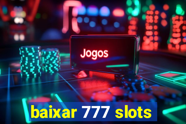 baixar 777 slots