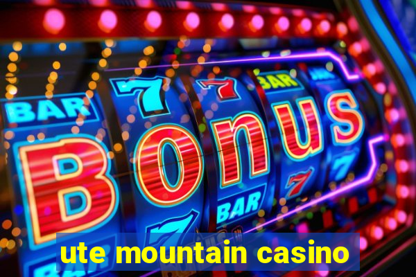 ute mountain casino