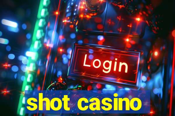 shot casino