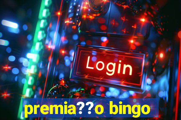 premia??o bingo