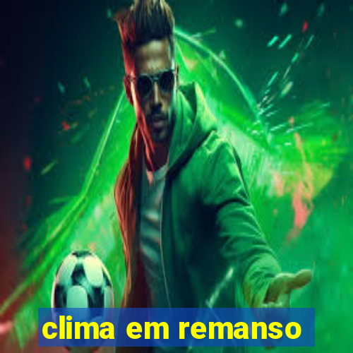 clima em remanso