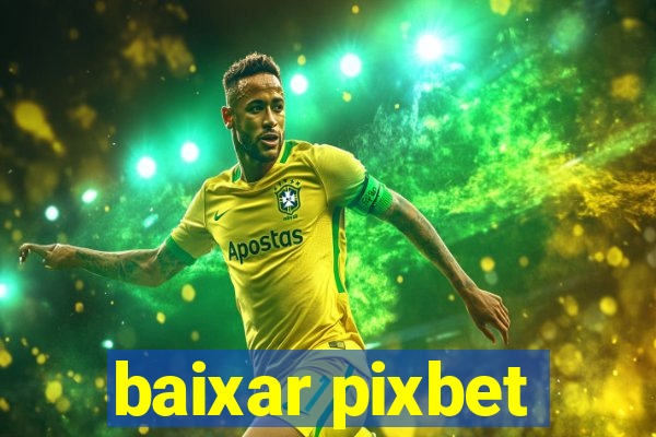 baixar pixbet