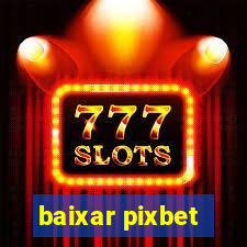 baixar pixbet