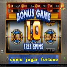 como jogar fortune tiger no esporte da sorte