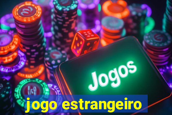 jogo estrangeiro