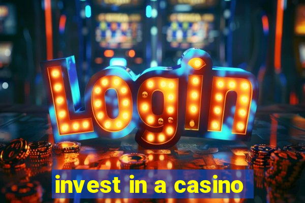 invest in a casino