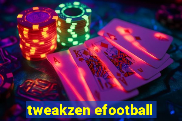 tweakzen efootball