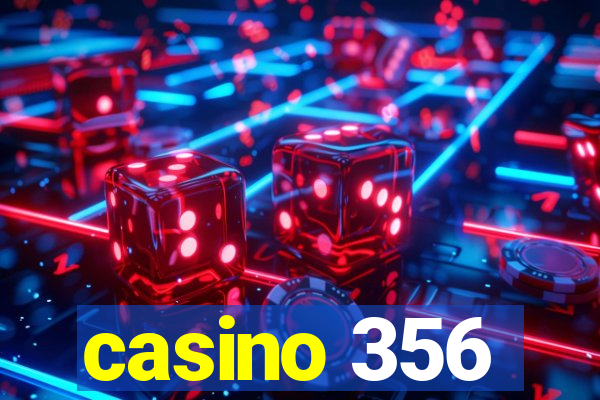 casino 356