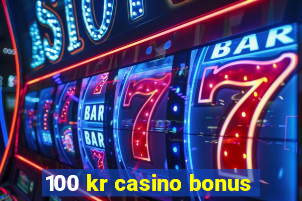 100 kr casino bonus