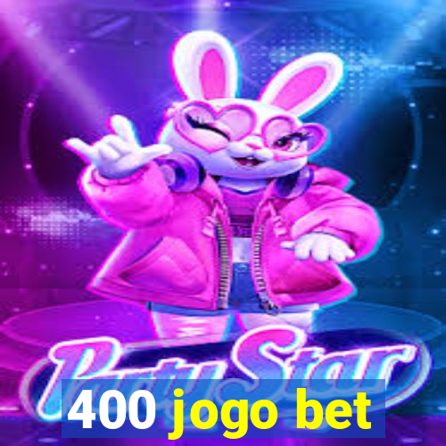 400 jogo bet