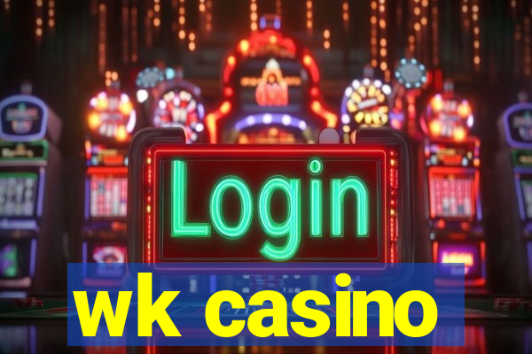 wk casino