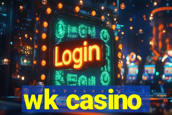 wk casino