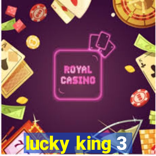 lucky king 3