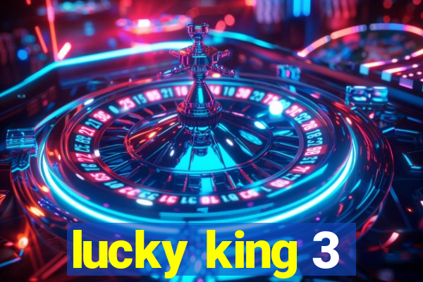 lucky king 3