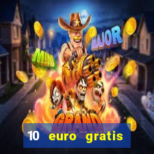 10 euro gratis casino geld