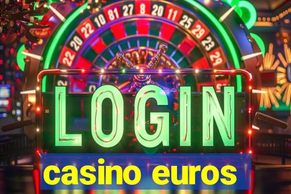 casino euros