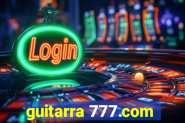 guitarra 777.com