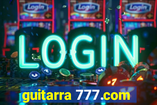 guitarra 777.com