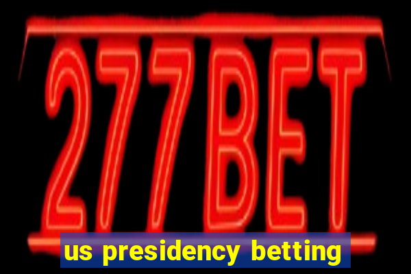 us presidency betting