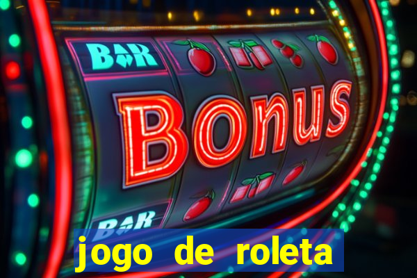 jogo de roleta online para ganhar dinheiro