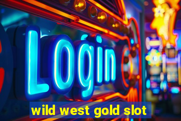 wild west gold slot