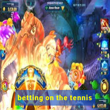 betting on the tennis