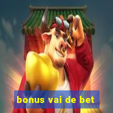 bonus vai de bet