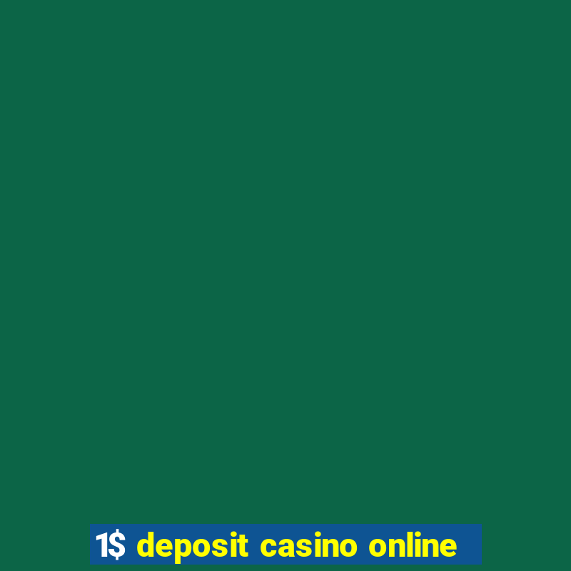 1$ deposit casino online