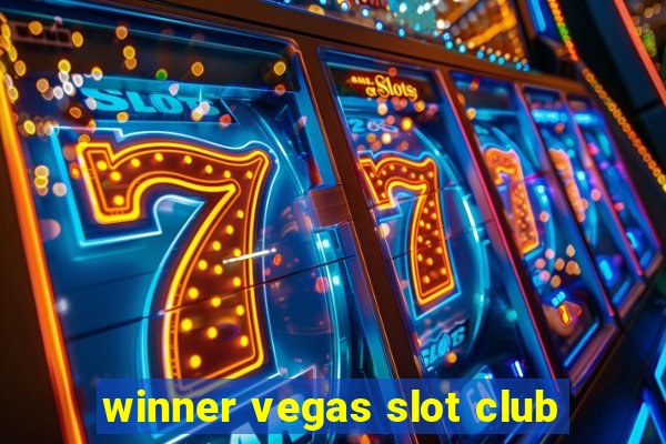 winner vegas slot club