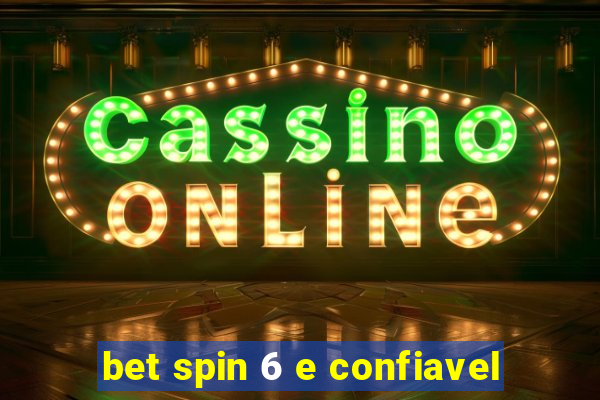 bet spin 6 e confiavel