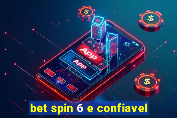 bet spin 6 e confiavel