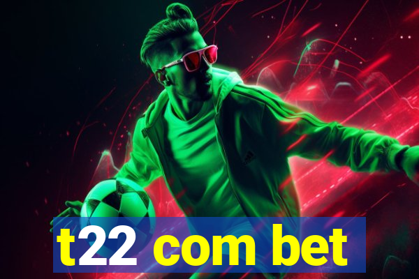 t22 com bet