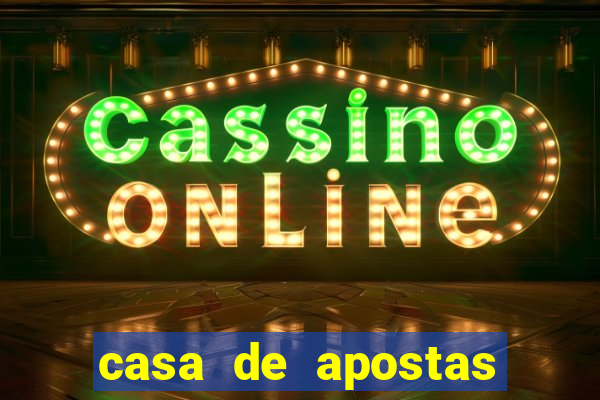 casa de apostas que dao bonus no cadastro