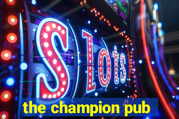 the champion pub