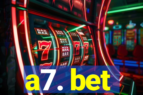 a7. bet