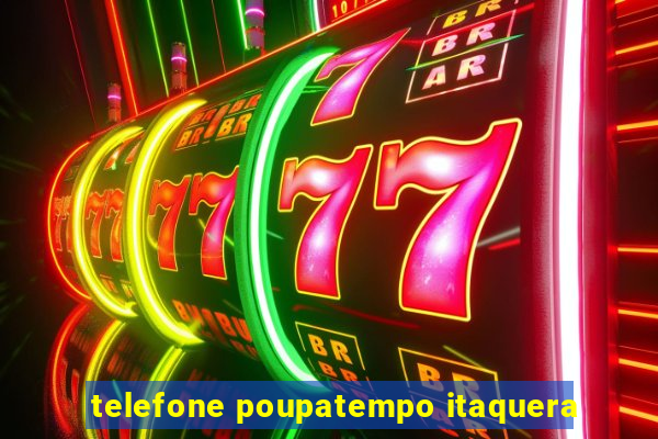 telefone poupatempo itaquera