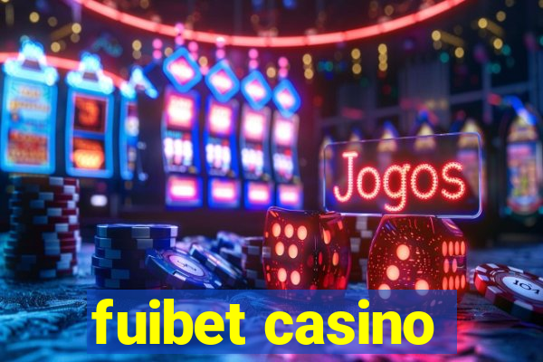 fuibet casino