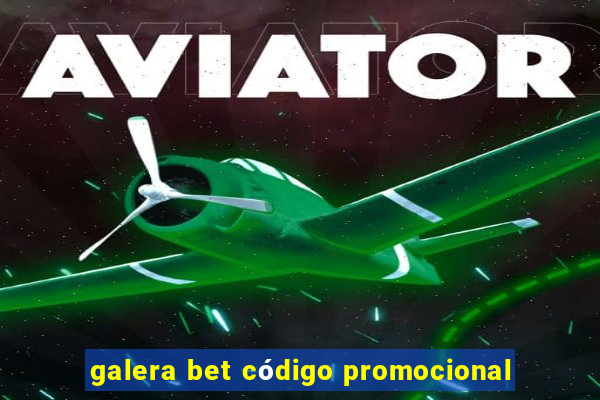 galera bet código promocional