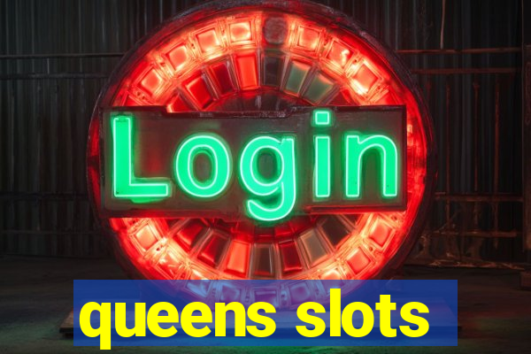 queens slots