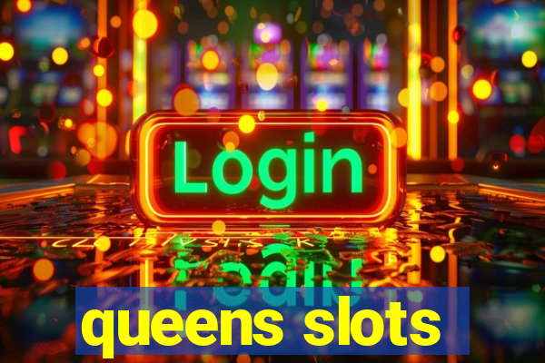 queens slots