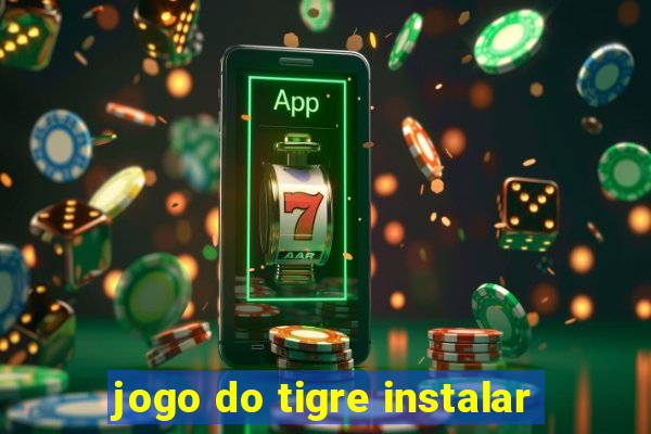 jogo do tigre instalar