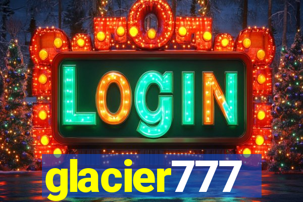 glacier777