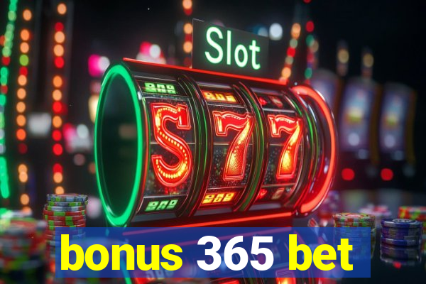 bonus 365 bet