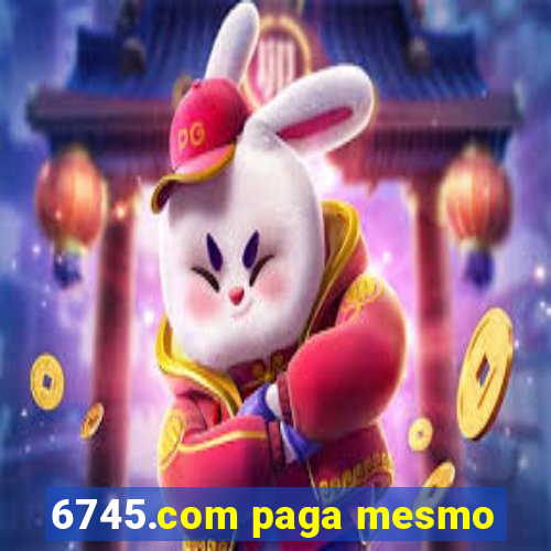 6745.com paga mesmo