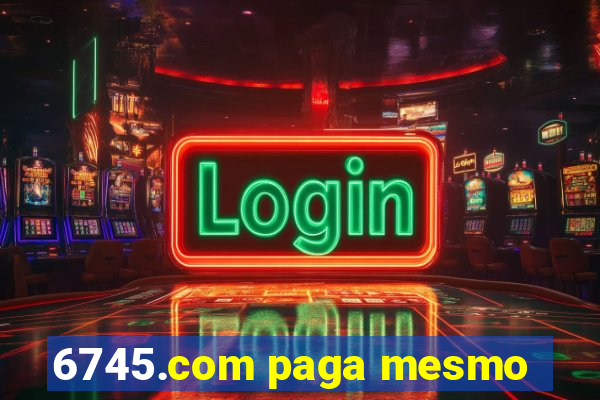 6745.com paga mesmo