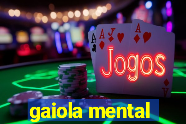 gaiola mental